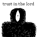 Trust in the lord